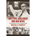 Hot Type, Cold Beer and Bad News: A Cleveland Reporter's Journey Through the 1960s