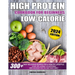 High Protein Low Calories Cookbook for Beginners: 300+ Easy Delicious Recipes for a Healthy Lifestyle, Everyday Journey of Nurturing Mind and Body for
