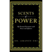 Scents of Power: My Personal Encounters with Power and Influence