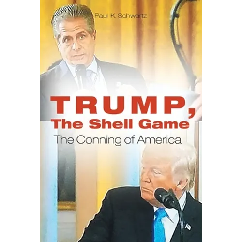 Trump, The Shell Game: The Conning of America