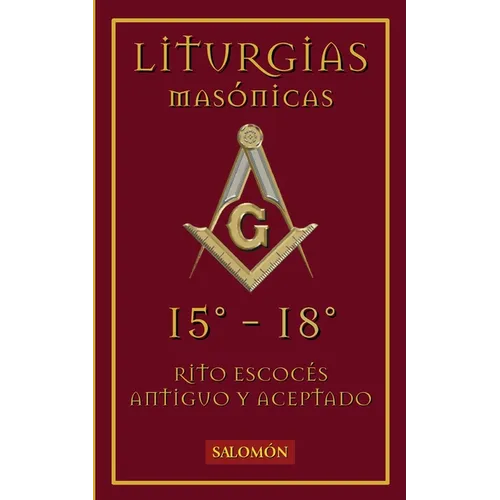 Liturgias Masónicas: Grados 15°-18°