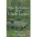 What We Learned from Uncle Lester