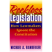 Reckless Legislation: How Legislators Ignore the Consitution
