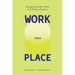 WORK Then PLACE: Navigating Modern Work & Where it Happens