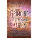 Grimoire and Ceremonial Magick: The Ultimate Guide to Casting and Crafting Magickal Spells, Wiccan Practices, and Other Secrets of Witchcraft