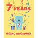 7 Years Being Awesome: Cute Birthday Party Coloring Book for Kids Animals, Cakes, Candies and More Creative Gift Seven Years Old Boys and Girls.
