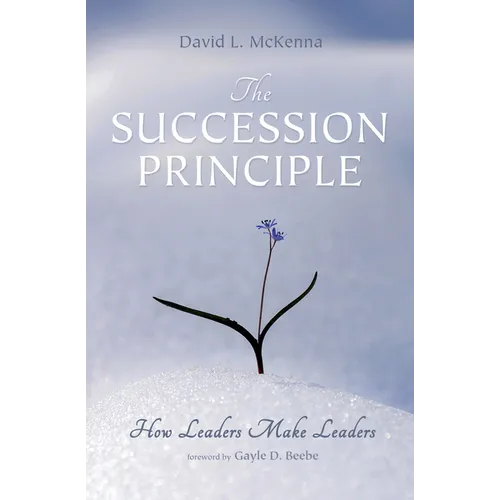 The Succession Principle: How Leaders Make Leaders