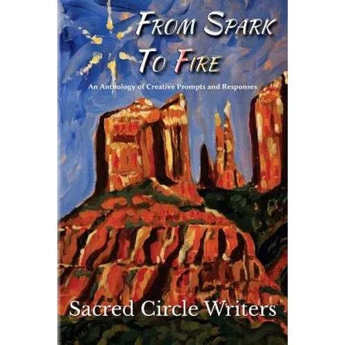 From Spark to Fire: An Anthology of Creative Prompts and Responses