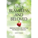Eve Blameless and Beloved: Freedom from Lies That Say You're Not Enough