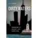 Dirty Waters: Confessions of Chicago's Last Harbor Boss