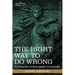 The Right Way to Do Wrong: An Expose of Successful Criminals