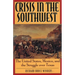 Crisis in the Southwest: The United States, Mexico, and the Struggle Over Texas