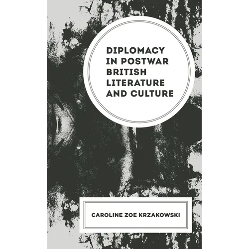 Diplomacy in Postwar British Literature and Culture