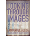 Looking Through Images: A Phenomenology of Visual Media