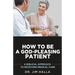 How to Be a God-Pleasing Patient: A Biblical Approach to Receiving Medical Care