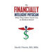 The Financially Intelligent Physician: What They Didn't Teach You in Medical School
