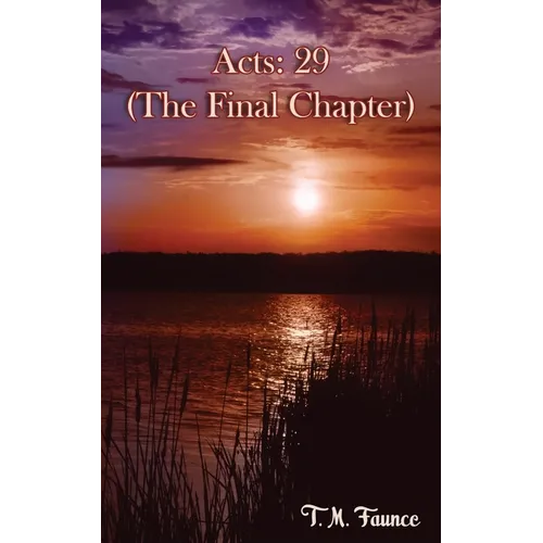 Acts: 29: (The final Chapter)