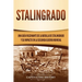 Stalingrado: Una guía fascinante de la batalla de Stalingrado y su impacto en la Segunda Guerra Mundial