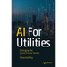 AI for Utilities: Reimagining the Future Energy System