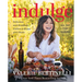 Indulge: Delicious and Decadent Dishes to Enjoy and Share