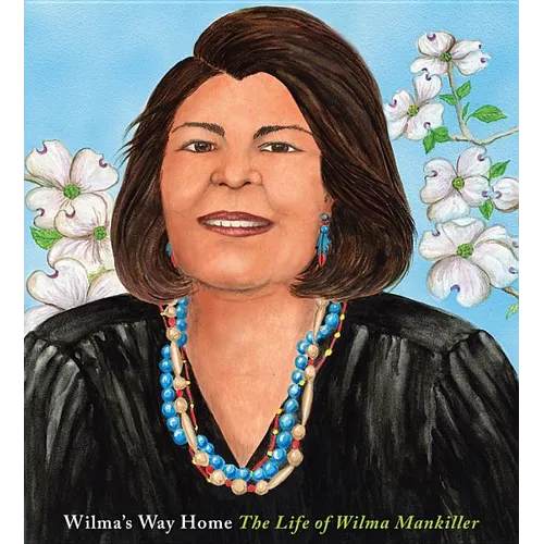Wilma's Way Home: The Life of Wilma Mankiller