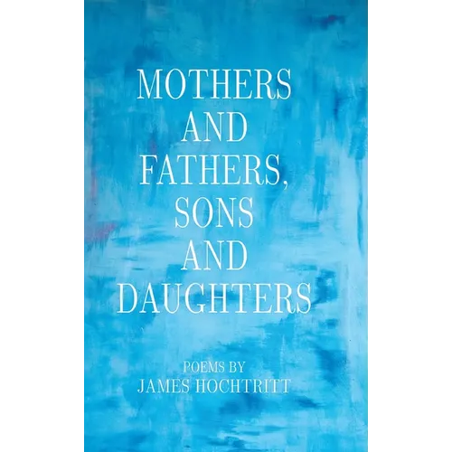 Mothers and Fathers, Sons and Daughters