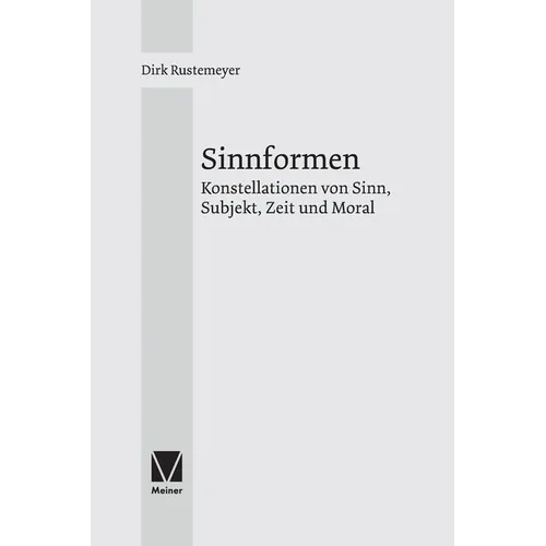 Sinnformen: Konstellationen von Sinn, Subjekt, Zeit und Moral