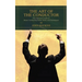The Art of the Conductor: The Definitive Guide to Music Conducting Skills, Terms, and Techniques