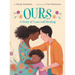 Ours: A Story of Loss and Healing