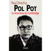 Pol Pot: Le bourreau du Cambodge