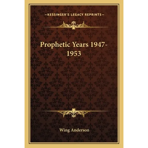 Prophetic Years 1947-1953