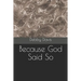 Because God Said So