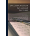 English Grammar in Familiar Lectures: Accompanied by a Compendium; Embracing a New Systematick Order of Parsing, a New System of Punctuation, Exercise