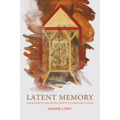 Latent Memory: Human Rights and Jewish Identity in Chile