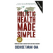 Holistic Health Made Simple: A Beginner's Guide To Better Health and Healthy Living