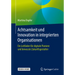 Achtsamkeit Und Innovation in Integrierten Organisationen: Ein Leitfaden Für Digitale Pioniere Und Bewusste Zukunftsgestalter