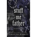 Stuff Me Father