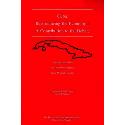 Cuba: Restructuring the Economy - A Contribution to the Debate