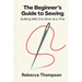 The Beginner's Guide to Sewing: Building Skills One Stitch at a Time