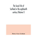 The social life of Scotland in the eighteenth century (Volume I)