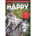 25 Ways to Make Your Horse Happy: Essential Skills and Unique Tools for Making Training and Performance Fair and Fun