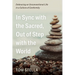 In Sync with the Sacred, Out of Step with the World