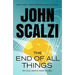 The End of All Things: An Old Man's War Novel