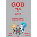 God Yes or No?: Physics, Faith, and Skepticism