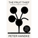 The Fruit Thief: Or, One-Way Journey Into the Interior: A Novel