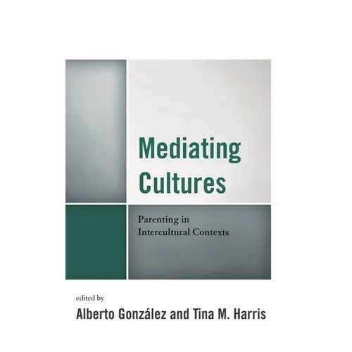 Mediating Cultures: Parenting in Intercultural Contexts