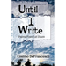 Until I Write: Poems Found at Dawn