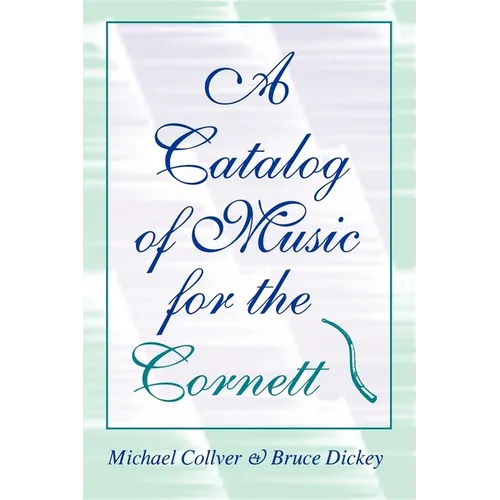 A Catalog of Music for the Cornett