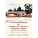 A Pictorial History of Harbor City Volunteer Ambulance Squad: Melbourne, Florida 1966-1999
