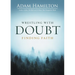 Wrestling with Doubt, Finding Faith